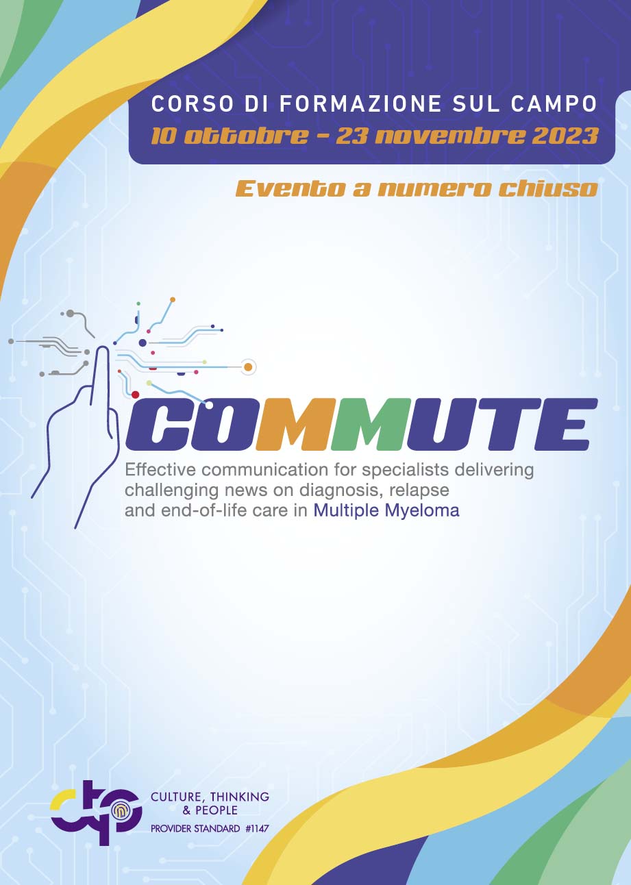 CoMMute: Effective Communication for Specialists Delivering Challenging News on Diagnosis, Relapse, and End-of-Life Care in Multiple Myeloma - Milano, 10 Ottobre 2023